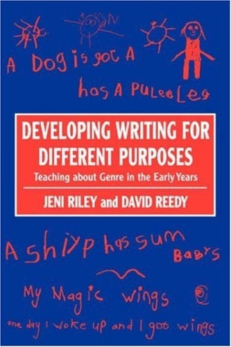 Developing Writing for Different Purposes Teaching about Genre in the Early Years