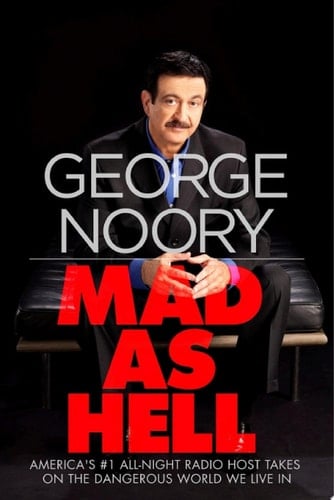 Mad as Hell America's #1 All-Night Radio Host Takes on the Dangerous World We Live In
