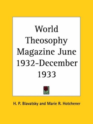 World Theosophy Magazine June 1932-December 1933