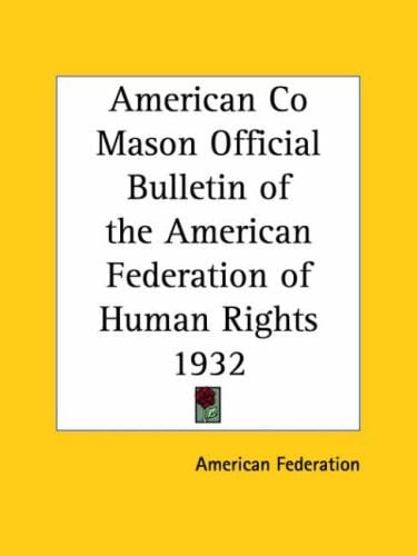 American Co Mason Official Bulletin of the American Federation of Human Rights 1932