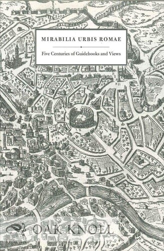 Mirabilia urbis Romae. Five centuries of Guidebooks and Views