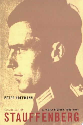 Stauffenberg, Second Edition A Family History, 1905-1944