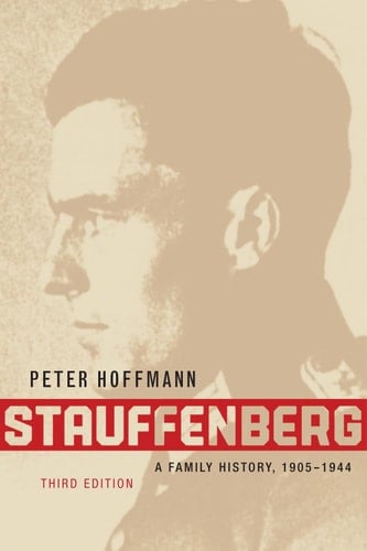 Stauffenberg, Third Edition A Family History, 1905-1944