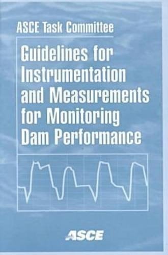 Guidelines for Instrumentation and Measurements for Monitoring Dam Performance