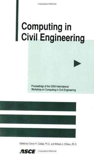 Computing in Civil Engineering Proceedings of the 2009 ASCE International Workshop on Computing in Civil Engineering : June 24-27, 2009, Austin, Texas
