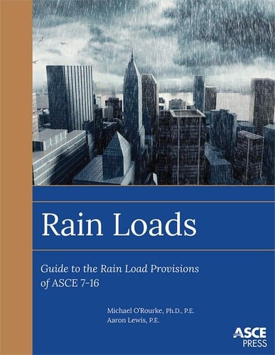 Rain Loads Guide to the Rain Load Provisions of ASCE 7-16