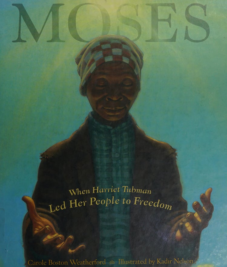 Moses: When Harriet Tubman Led Her People to Freedom (Caldecott Honor Book)