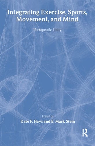 Integrating Exercise, Sports, Movement, and Mind Therapeutic Unity