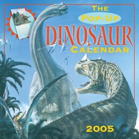 The Pop-Up Dinosaur Calendar: 2005 Wall Calendar