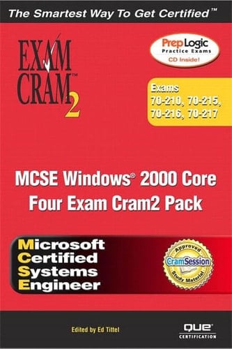 MCSE Windows 2000 Core Exam Cram 2 Pack Exams 70-210, 70-215, 70-216, 70-217