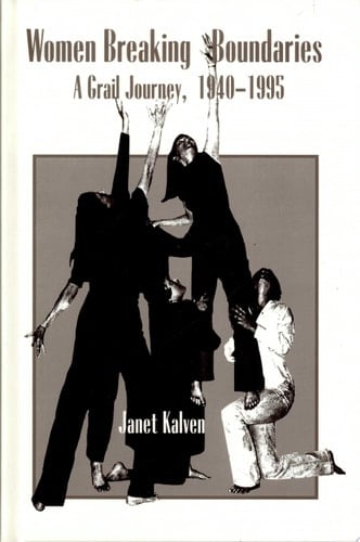 Women Breaking Boundaries A Grail Journey, 1940-1995