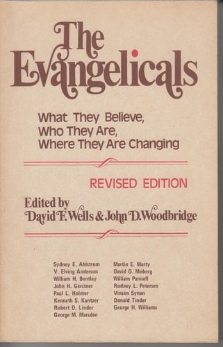 The Evangelicals What They Believe, who They Are, where They are Changing