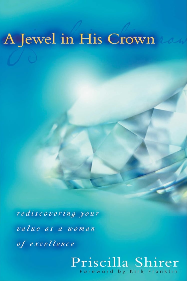 A Jewel in His Crown Rediscovering Your Value as a Woman of Excellence