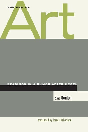 The End of Art Readings in a Rumor After Hegel