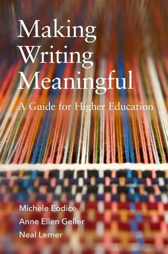 Making Writing Meaningful A Guide for Higher Education