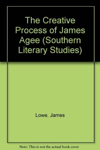 The Creative Process of James Agee