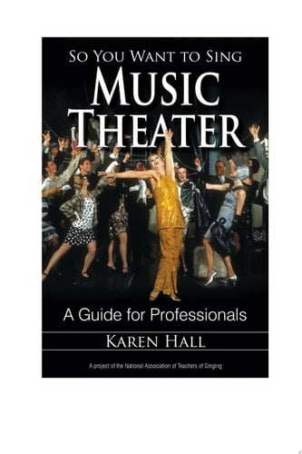 So You Want to Sing Music Theater A Guide for Professionals