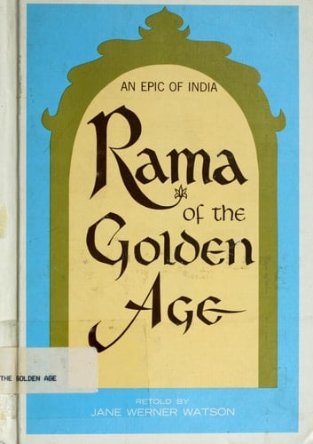 Rama of the Golden Age An Epic of India