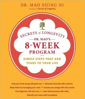 Secrets of Longevity: Dr. Mao's 8-Week Program: Simple Steps That Add Years to Your Life