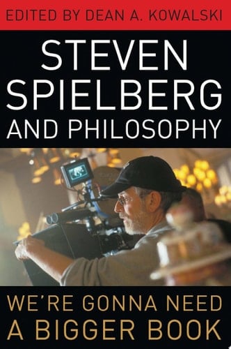 Steven Spielberg and Philosophy