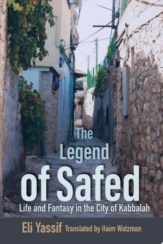 The Legend of Safed Life and Fantasy in the City of Kabbalah