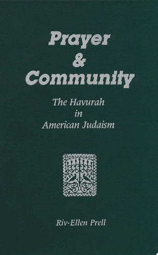 Prayer & Community The Havurah in American Judaism