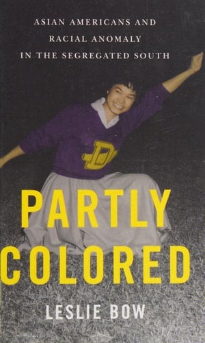 Partly Colored Asian Americans and Racial Anomaly in the Segregated South