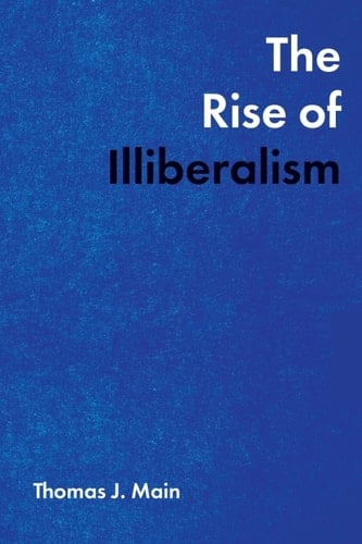 The Rise of Illiberalism