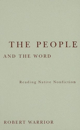 The People and the Word: Reading Native Nonfiction (Indigenous Americas)