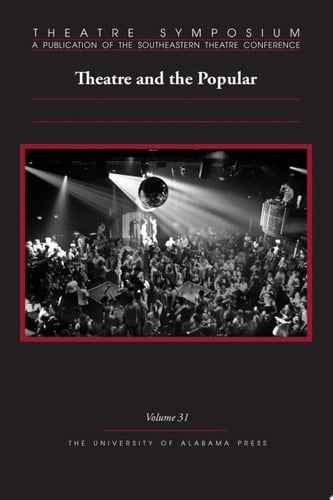 Theatre Symposium, Vol. 31 Theatre and the Popular