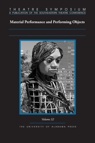 Theatre Symposium, Vol. 32: Material Performance and Performing Objects (Theatre Symposium Series)