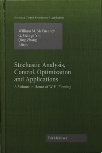 Stochastic Analysis, Control, Optimization and Applications A Volume in Honor of Wendell H. Fleming