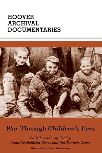 War Through Children's Eyes The Soviet Occupation of Poland and the Deportations, 1939-1941