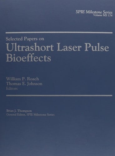 Selected Papers on Ultrashort Laser Pulse Bioeffects (Spie Milestone Series)