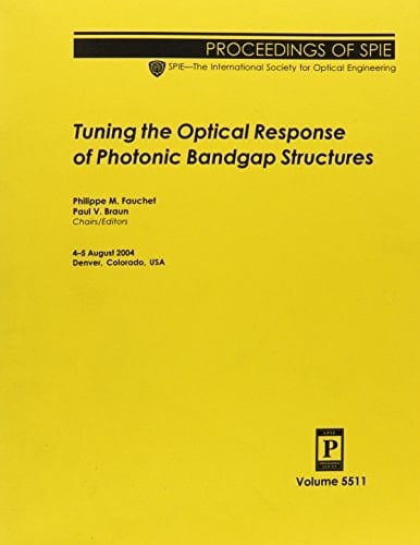 Tuning the Optical Response of Photonic Bandgap Structures 4-5 August, 2004, Denver, Colorado, USA