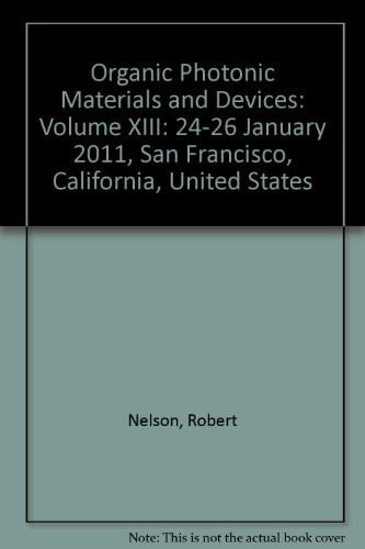 Organic Photonic Materials and Devices XIII 24-26 January 2011, San Francisco, California, United States