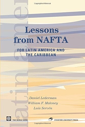 Lessons from NAFTA: For Latin America and the Caribbean (Latin American Development Forum)