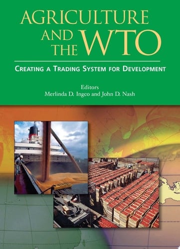 Agriculture and the WTO Creating a Trading System for Development