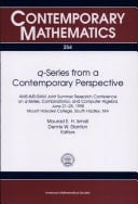 Q-series from a Contemporary Perspective AMS-IMS-SIAM Joint Summer Research Conference on Q-Series, Combinatorics, and Computer Algebra, June 21-25, 1998, Mount Holyoke College, South Hadley, MA