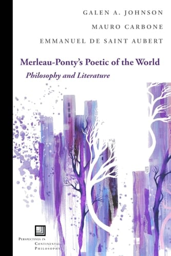 Merleau-Ponty's Poetic of the World Philosophy and Literature
