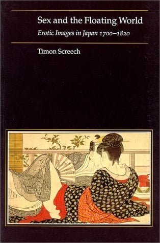 Sex and the Floating World Erotic Images in Japan, 1700-1820