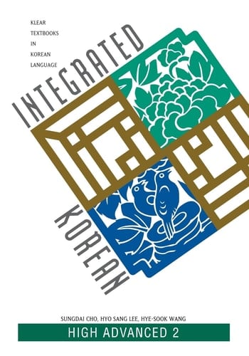 Integrated Korean: High Advanced 2 (KLEAR Textbooks in Korean Language, 17)