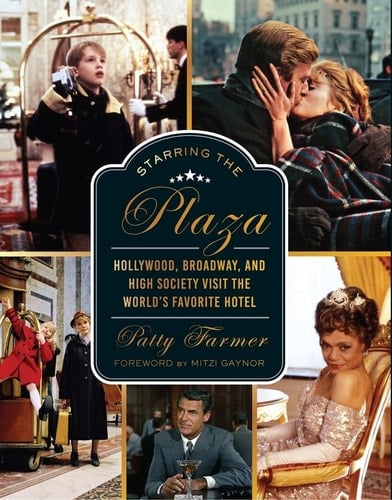 Starring the Plaza Hollywood, Broadway, and High Society Visit the World's Favorite Hotel