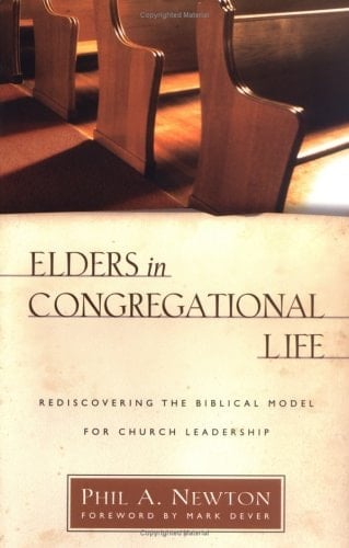 Elders in Congregational Life Rediscovering the Biblical Model for Church Leadership