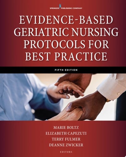 Evidence-Based Geriatric Nursing Protocols for Best Practice