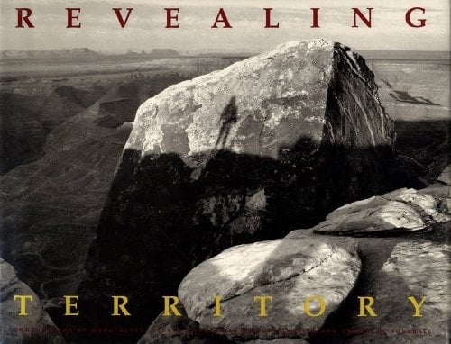Revealing Territory Photographs of the Southwest