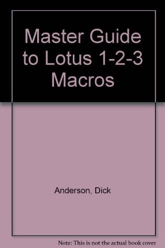 Master Guide to Lotus 1-2-3 Macros