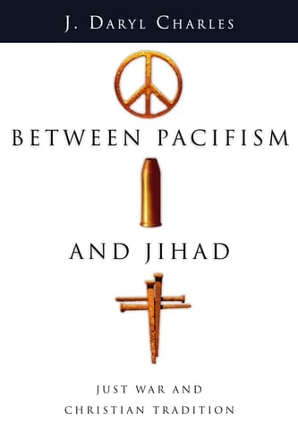 Between Pacifism and Jihad Just War and Christian Tradition
