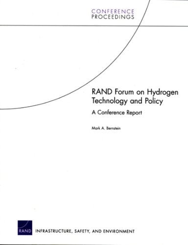 RAND Forum on Hydrogen Technology and Policy A Conference Report