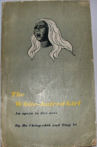 The White-haired Girl An Opera in Five Acts